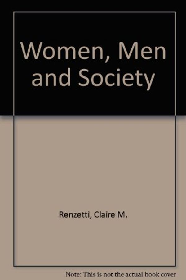 Cover Art for 9780205118984, Women, Men and Society by Claire M Renzetti