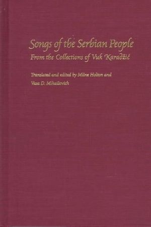 Cover Art for 9780822939528, Songs of the Serbian People (Pitt Series in Russian and East European Studies) by Vuk Stefanovich Karadzic