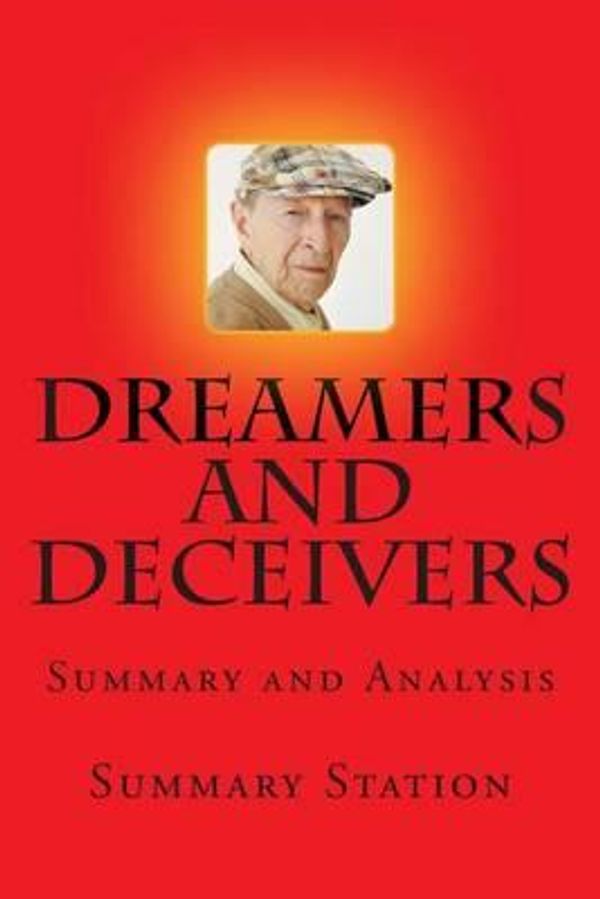 Cover Art for 9781505621822, Dreamers and DeceiversSummary and Analysis of Dreamers and Deceivers:... by Summary Station