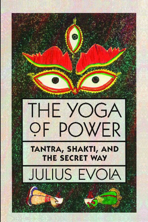 Cover Art for 9780892813681, The Yoga of Power by Julius Evola