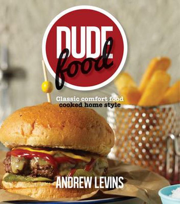 Cover Art for 9781742576404, Dude Food by Andrew Levins