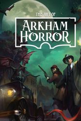 Cover Art for 9781506724386, The Art of Arkham Horror by Asmodee