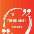 Cover Art for 9781489178077, The John Malkovich Handbook - Everything You Need To Know About John Malkovich by Jessica Stanley