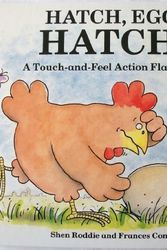 Cover Art for 9780316753456, Hatch, Egg, Hatch!/a Touch and Feel Action Flap Book by Shen Roddie, Frances Cony