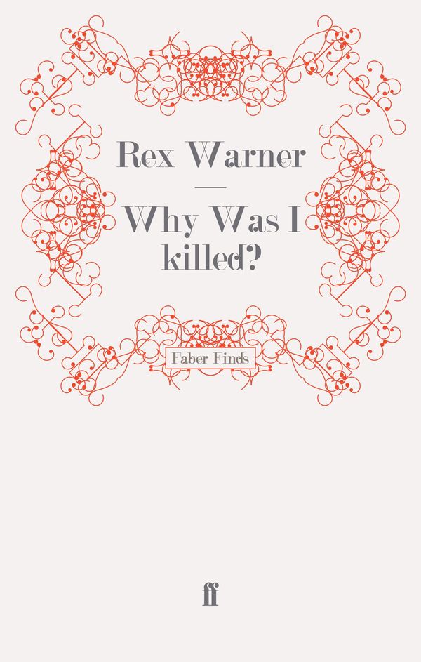 Cover Art for 9780571243228, Why Was I Killed? by Rex Warner