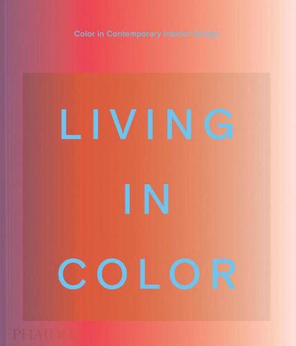 Cover Art for 9781838663087, Living in Color: Color in Contemporary Interior Design by Phaidon Editors