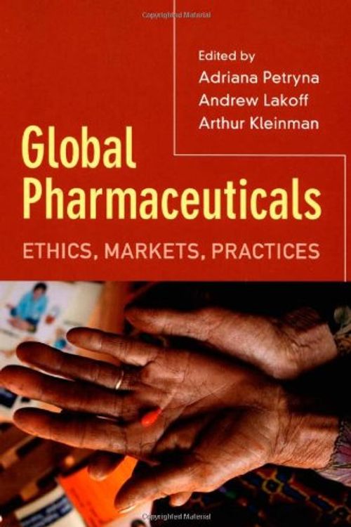 Cover Art for 9780822337416, Global Pharmaceuticals: Ethics, Markets, Practices by Adriana Petryna