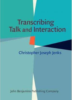 Cover Art for 9789027211835, Transcribing Talk and Interaction by Christopher Jenks