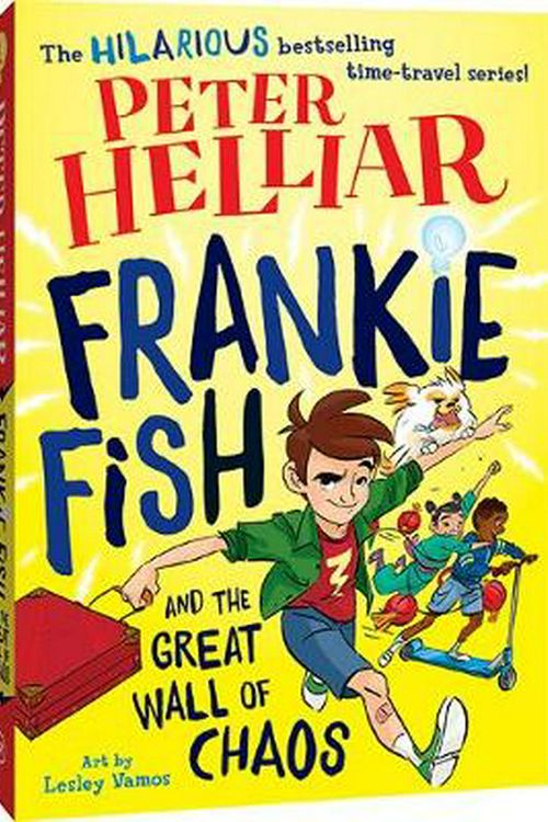 Cover Art for 9781760500825, Frankie Fish and the Great Wall of ChaosFrankie Fish by Peter Helliar