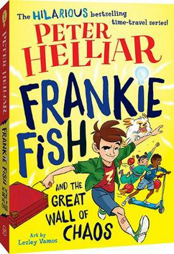 Cover Art for 9781760500825, Frankie Fish and the Great Wall of ChaosFrankie Fish by Peter Helliar