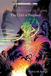 Cover Art for 9780974435404, The Child of Prophecy by Clifford B. Bowyer