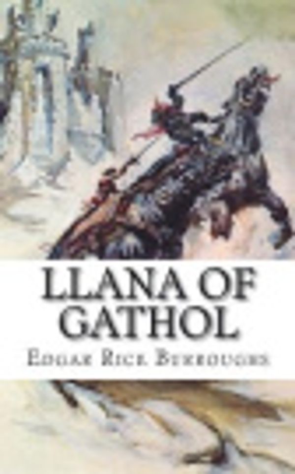 Cover Art for 9781722841867, Llana of Gathol by Edgar Rice Burroughs