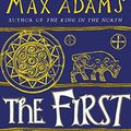 Cover Art for B0844SF3LS, The First Kingdom by Max Adams