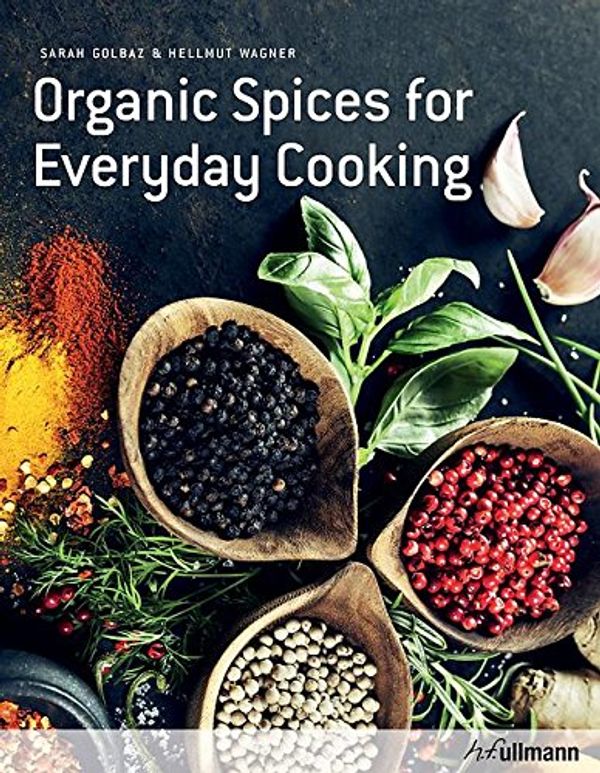 Cover Art for 9783848009343, Global Spices for Everyday Cooking by Sarah Golbaz,Rudolf Buhler,Hellmut Wagner