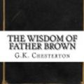Cover Art for 9781537195100, The Wisdom of Father Brown by G. K. Chesterton