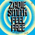 Cover Art for 9780525528739, Feel Free by Zadie Smith