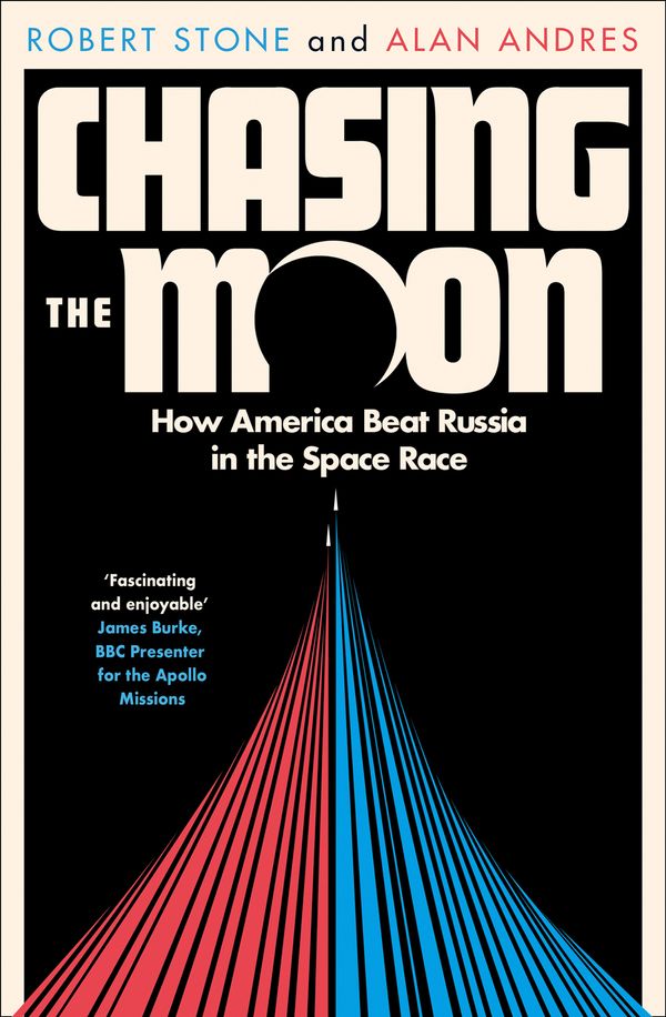 Cover Art for 9780008307882, Chasing the Moon: The Story of the Space Race - from Arthur C. Clarke to the Apollo landings by Robert Stone