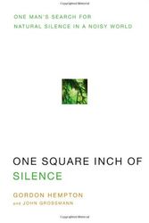 Cover Art for 9781416559085, One Square Inch of Silence by Gordon Hempton, John Grossmann