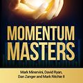 Cover Art for 9780996307918, Momentum Masters: A Roundtable Interview with Super Traders by Mark Minervini