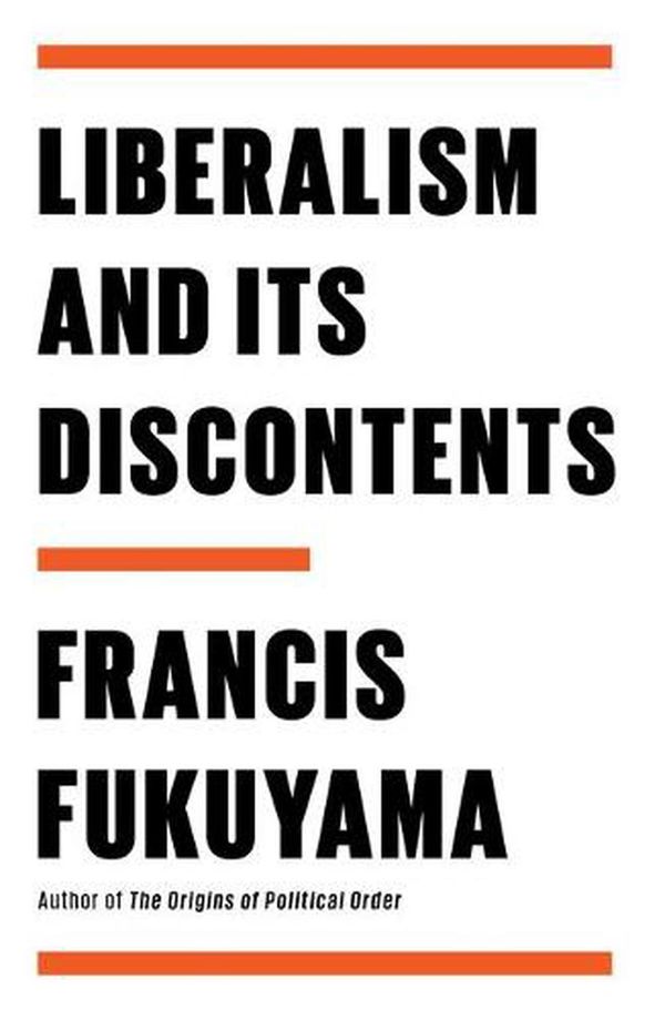 Cover Art for 9780374606718, Liberalism and Its Discontents by Francis Fukuyama