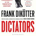 Cover Art for B0877D1JVC, Dictators: The Cult of Personality in the Twentieth Century by Dikötter, Frank