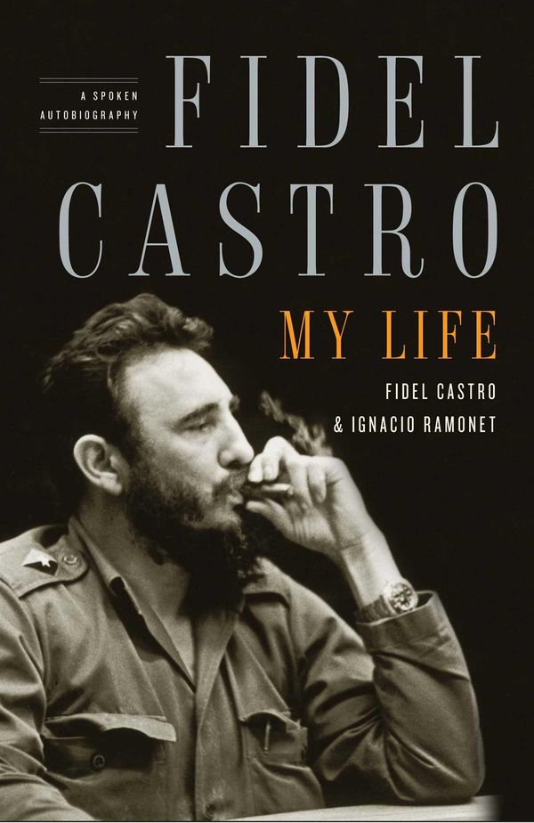 Cover Art for 9781416562504, Fidel Castro: My Life by Ignacio Ramonet, Fidel Castro