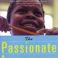 Cover Art for 9780807031490, The Passionate Learner: How Teachers and Parents Can Help Children Reclaim the Joy of Discovery by Robert Fried