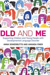 Cover Art for 9780367333683, DLD and Me: Supporting Children and Young People with Developmental Language Disorder by Anna Sowerbutts, Amanda Finer
