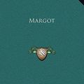 Cover Art for 9781169195400, Margot by Alfred De Musset