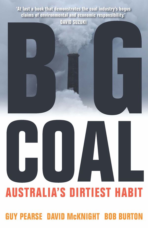 Cover Art for 9781742241463, Big Coal by Guy Pearse, David McKnight, Bob Burton