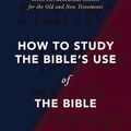 Cover Art for B0CYH9ZF8B, How to Study the Bible's Use of the Bible: Seven Hermeneutical Choices for the Old and New Testaments by Schnittjer, Gary Edward, Harmon, Matthew S.