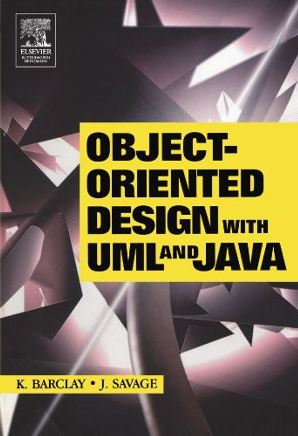 Cover Art for 9780750660983, Object-Oriented Design with UML and JAVA by Kenneth A. Barclay, John Savage, Kenneth Barclay