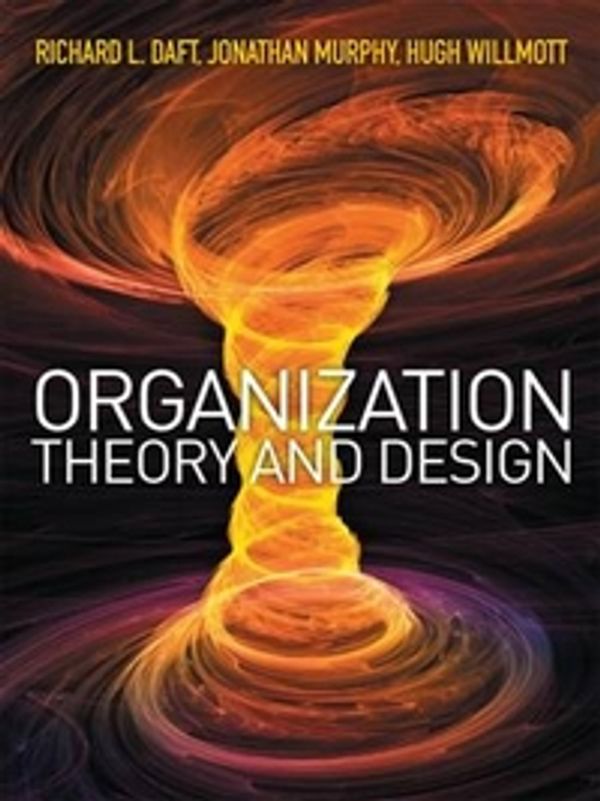 Cover Art for 9781844809905, Organizational Theory and Design by Daft, Richard L. Daft, Jonathan Murphy, Hugh Willmott