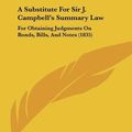 Cover Art for 9781161976717, A Substitute for Sir J. Campbell's Summary Law by An Attorney, Attorney, An Attorney