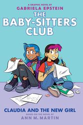 Cover Art for 9781338304589, Claudia and the New Girl (the Baby-Sitters Club Graphic Novel #9), Volume 9 by Ann M. Martin