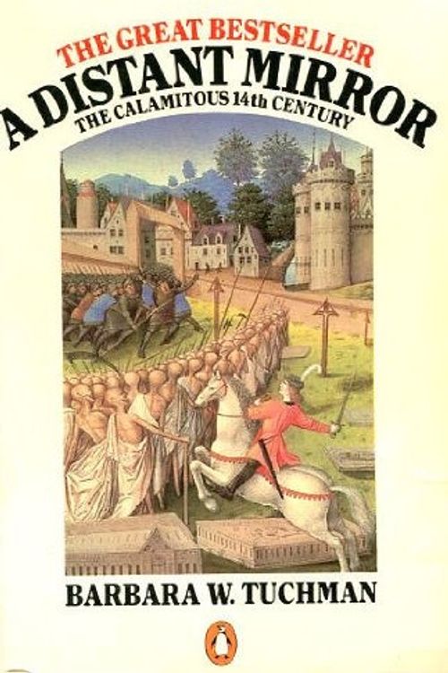 Cover Art for 9780140054071, A Distant Mirror: The Calamitous 14th Century by Barbara W. Tuchman