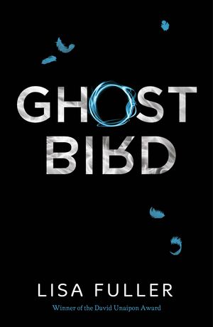 Cover Art for 9780702260230, Ghost Bird by Lisa Fuller