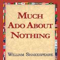 Cover Art for 9781421814001, Much ADO about Nothing by William Shakespeare, 1stWorld Library