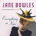 Cover Art for 9781908745163, Everything is Nice by Jane Bowles