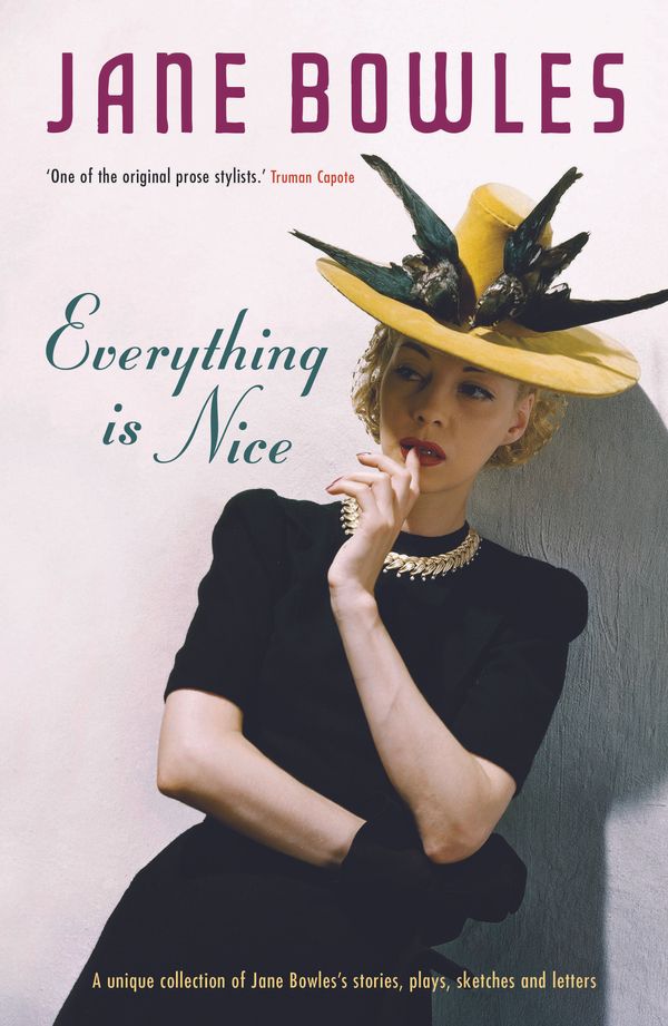 Cover Art for 9781908745163, Everything is Nice by Jane Bowles