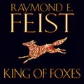 Cover Art for 9780007552108, King of Foxes by Raymond E. Feist