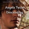Cover Art for B00R2B2Q16, Angels Twice Descending (Tales from the Shadowhunter Academy 10) by Cassandra Clare, Robin Wasserman