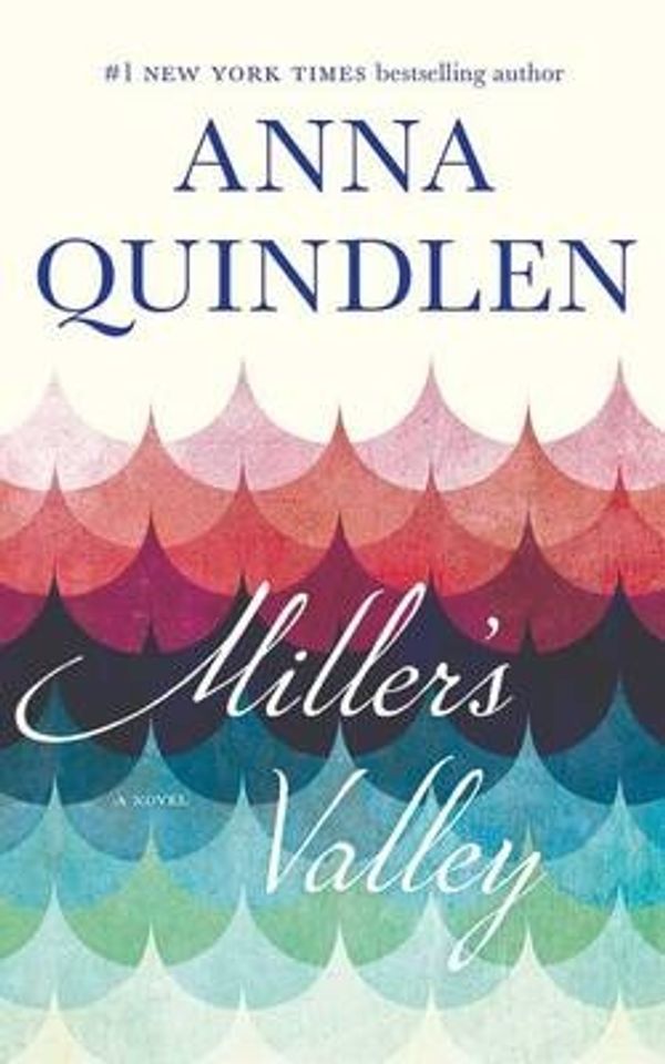 Cover Art for 9781491546321, Miller's Valley by Anna Quindlen