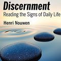 Cover Art for 9781662076251, Discernment: Reading the Signs of Daily Life by Henri Nouwen
