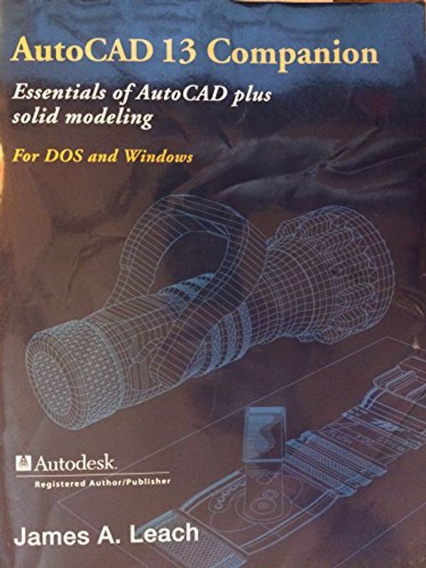 Cover Art for 9780256194463, AutoCad Companion, Release 13 by James A. Leach