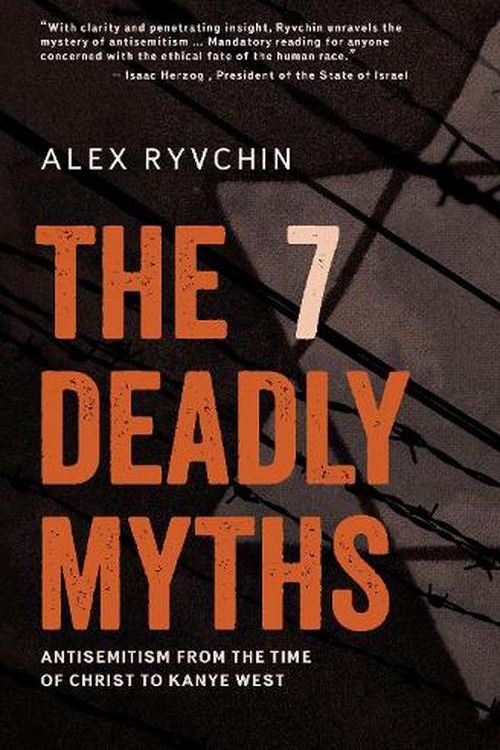 Cover Art for 9798887191560, The 7 Deadly Myths: Antisemitism from the time of Christ to Kanye West by Alex Ryvchin