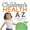 Cover Art for 9781869538842, Children’s Health A to Z for New Zealand Parents by Leila Masson