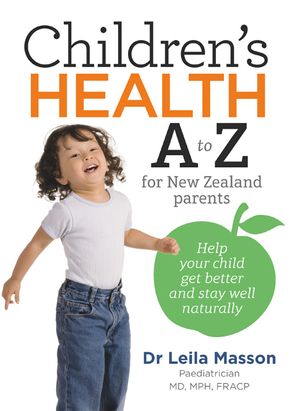 Cover Art for 9781869538842, Children’s Health A to Z for New Zealand Parents by Leila Masson