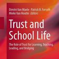 Cover Art for 9789402400755, Trust and School LifeThe Role of Trust for Learning, Teaching, Leadi... by Dimitri Van Maele