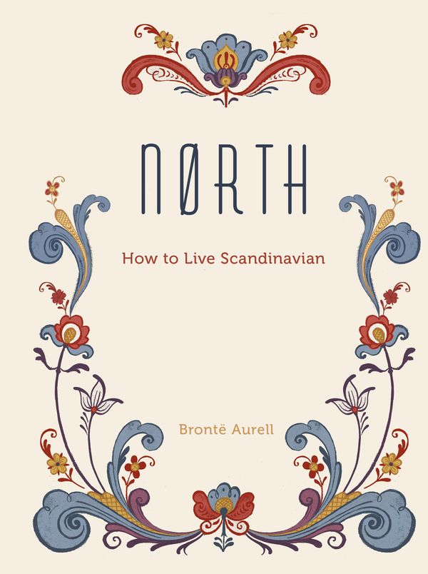 Cover Art for 9781781316528, Nørth: How to Live Scandinavian by Bronte Aurell